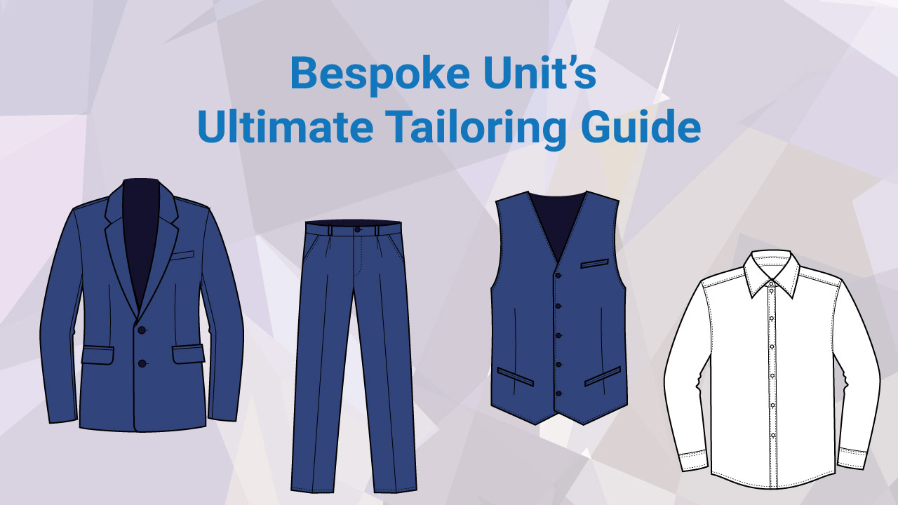 Bespoke Unit – Mens Tailoring Guide 2 Bespoke Unit - Mens Tailoring Guide 2