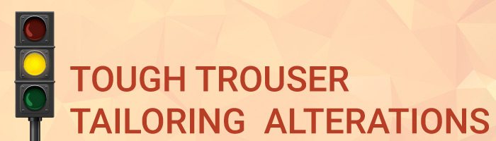 Tough Trouser Tailoring Alterations Graphic