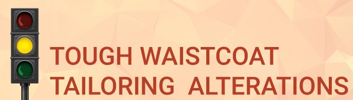 Tough Waistcoat Tailoring Alterations Graphic